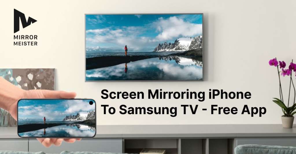 A featured image with a hand holding an iPhone that is screen mirroring to a wall-mounted Samsung TV. The header says "Screen Mirroring iPhone to Samsung TV - Free App" and there's a MirrorMeister logo in the top-left corner