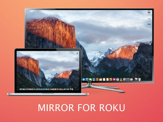 A TV and a MacBook displaying the same image of cliffs during sunset. The header on the bottom says 'Mirror For Roku'
